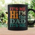 Its Me Hi Im The Dad Its Me Funny Groovy Fathers Day Coffee Mug Gifts ideas