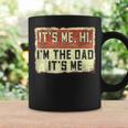 Its Me Hi Im The Dad Its Me Vintage Dad Fathers Day Coffee Mug Gifts ideas
