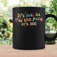 Its Me Hi Im The Para Its Me Coffee Mug Gifts ideas