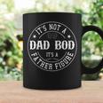 Its Not A Dad Bod Its A Father Figure Fathers Day Funny Coffee Mug Gifts ideas