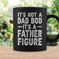 Its Not A Dad Bod Its A Father Figure Funny Gift For Dad Coffee Mug Gifts ideas