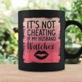 It's Not Cheating If My Husband Watches Sarcasm Humor Wife Coffee Mug Gifts ideas