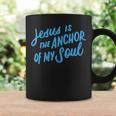 Jesus Is The Anchor Of My Soul Bible Verse Christian Quote Coffee Mug Gifts ideas
