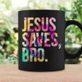 Jesus Saves Bro Tie Dye Christian Faith Jesus Lovers Men Kid Coffee Mug Gifts ideas