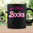 My Job Is Books For Librarian Book Lover Coffee Mug Gifts ideas