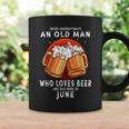 June Never Underestimate An Old Man Who Loves Beer Coffee Mug Gifts ideas