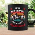 Kristin Name Its A Kristin Thing Coffee Mug Gifts ideas