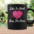 Life Is Short Buy The Yarn For Women Funny Crochet Knitting Crochet Funny Gifts Coffee Mug Gifts ideas