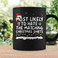Most Likely To Hate The Matching Christmas Family Coffee Mug Gifts ideas