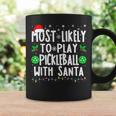 Most Likely To Play Pickleball With Santa Family Christmas Coffee Mug Gifts ideas