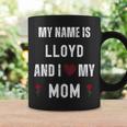 Lloyd I Love My Mom Cute Personal Mother's Day Coffee Mug Gifts ideas