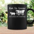 Get In Loser We're Going To Die Of Dysentery Coffee Mug Gifts ideas