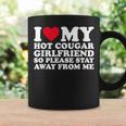 I Love My Hot Cougar Girlfriend So Please Stay Away From Me Coffee Mug Gifts ideas
