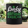 Lucky To Be The Birthday Girl St Patricks Day Irish Cute Gift For Women Coffee Mug Gifts ideas