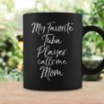 Marching Band Mom My Favorite Tuba Player Calls Me Mom Coffee Mug Gifts ideas