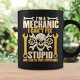 Mechanic Cant Fix Stupid But Can Fix What Stupid Does Coffee Mug Gifts ideas