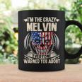 Melvin Name Gift Im The Crazy Melvin Coffee Mug Gifts ideas