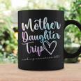 Mother Daughter Trip 2023 Weekend Vacation Mom Daughter Coffee Mug Gifts ideas