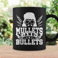 Mullet & Bullets - Funny Redneck Mullet Coffee Mug Gifts ideas