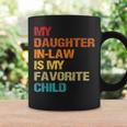 My Daughter In Law Is My Favorite Child Mother-In-Law Day Coffee Mug Gifts ideas