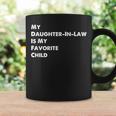 My Daughter-In-Law Is My Favorite Child Sons Wife Funny Coffee Mug Gifts ideas