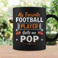My Favorite Football Player Calls Me Pop Fathers Day Coffee Mug Gifts ideas