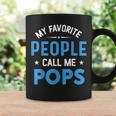 My Favorite People Call Me Pops Funny Pops Fathers Day Coffee Mug Gifts ideas