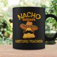 Nacho Average History Teacher Cinco De Mayo Fiesta School Coffee Mug Gifts ideas