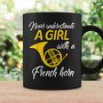 Never Underestimate A Girl With A French HornGift Coffee Mug Gifts ideas