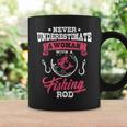 Never Underestimate A Woman With A Fishing Rod Funny Fishing Fishing Rod Funny Gifts Coffee Mug Gifts ideas