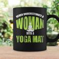 Never Underestimate A Woman With A Yoga Mat Funny Coffee Mug Gifts ideas