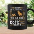 Never Underestimate An Old Man Cowboy Rodeo Calf Roping Old Man Funny Gifts Coffee Mug Gifts ideas