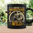 Never Underestimate An Old Man Who Can Weld | Welder Coffee Mug Gifts ideas