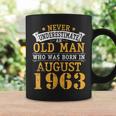 Never Underestimate An Old Man Who Was Born In August 1963 Coffee Mug Gifts ideas
