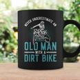 Never Underestimate An Old Man With A Dirt Bike Motocross Gift For Mens Coffee Mug Gifts ideas