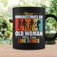 Never Underestimate An Old Woman Who Can Line Dance Coffee Mug Gifts ideas
