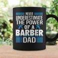 Never Underestimate The Power Of A Barber Dad Gift For Mens Coffee Mug Gifts ideas