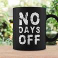 No Days Off Funny Gym Quote Women Exercise Workout Fitness Coffee Mug Gifts ideas