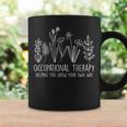 Occupational Therapy Helping You Grow Your Own Way Ot Squad Coffee Mug Gifts ideas