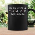 The One Where We Teach 2Nd Grade Teacher Coffee Mug Gifts ideas