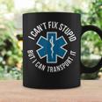 Paramedic Emtp I Cant Fix Stupid But I Can Transport It Coffee Mug Gifts ideas