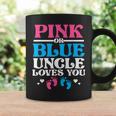 Pink Or Blue Uncle Loves You Coffee Mug Gifts ideas