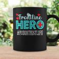 Podiatrist Frontline Hero Essential Workers Appreciation Coffee Mug Gifts ideas