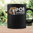 Poi Spinning Is My Therapy Poi Fire Spinner Coffee Mug Gifts ideas
