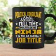 Political Consultant Job Title Political Advisor Expert Coffee Mug Gifts ideas