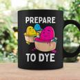 Prepare To Dye Funny Easter Egg Dyeing Eggs Women Men Kids Coffee Mug Gifts ideas
