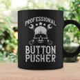 Professional Button Pusher Machinist Cnc Machine Operator - Professional Button Pusher Machinist Cnc Machine Operator Coffee Mug Gifts ideas