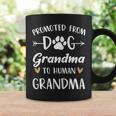 Promoted From Dog Grandma To Human Grandma Grandmother Coffee Mug Gifts ideas