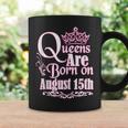 Queens Are Born On August 15Th Virgo Leo Birthday Coffee Mug Gifts ideas