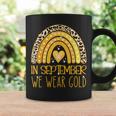 Rainbow In September We Wear Gold Childhood Cancer Awareness Coffee Mug Gifts ideas